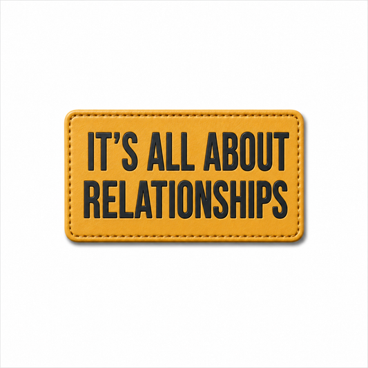 IT'S ALL ABOUT RELATIONSHIPS