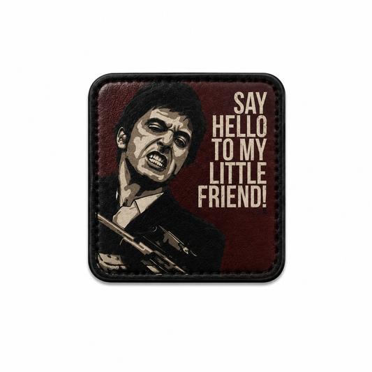 SAY HELLO TO MY LITTLE FRİEND!